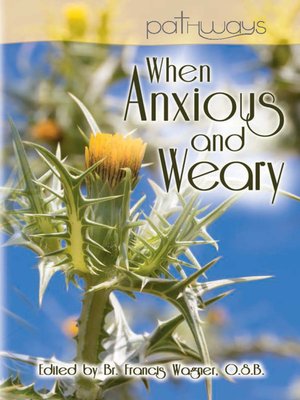 cover image of When Anxious and Weary